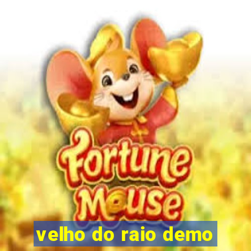 velho do raio demo